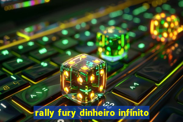 rally fury dinheiro infinito